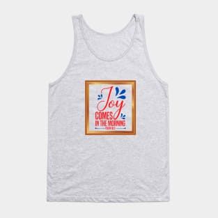 Joy Comes In The Morning Tank Top